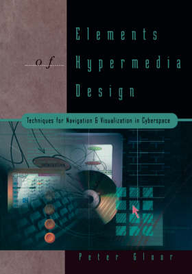 Book cover for Elements of Hypermedia Design: Techniques for Navigation & Visualization in Cyberspace