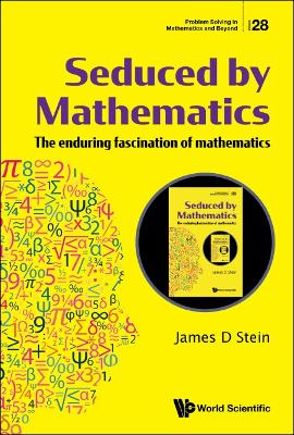 Book cover for Seduced By Mathematics: The Enduring Fascination Of Mathematics