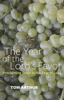 Book cover for Year of the Lord`s Favor, The - Proclaiming Grace in the Year of Luke