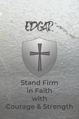Book cover for Edgar Stand Firm in Faith with Courage & Strength