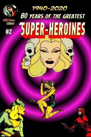 Cover of 80 Years of The Greatest Super-Heroines #2