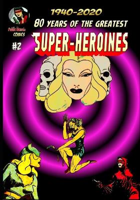 Book cover for 80 Years of The Greatest Super-Heroines #2