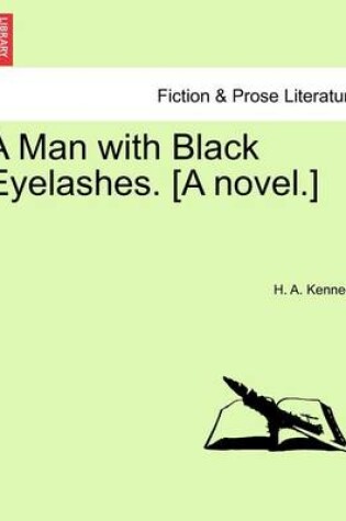 Cover of A Man with Black Eyelashes. [A Novel.]