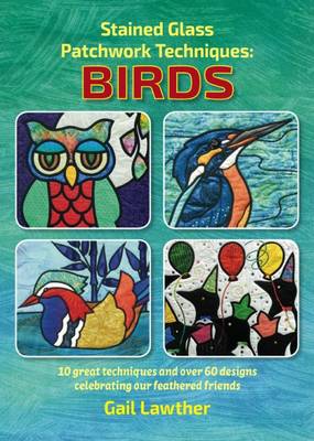 Book cover for Stained Glass Patchwork Techniques: Birds