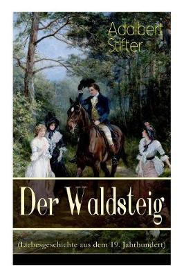 Book cover for Der Waldsteig (Liebesgeschichte aus dem 19. Jahrhundert)