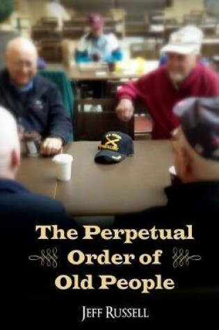 Cover of The Perpetual Order of Old People