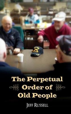 Book cover for The Perpetual Order of Old People