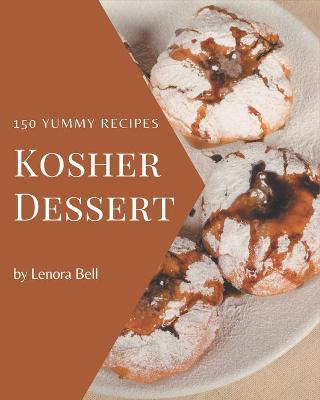 Book cover for 150 Yummy Kosher Dessert Recipes