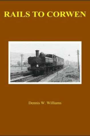 Cover of Rails to Corwen