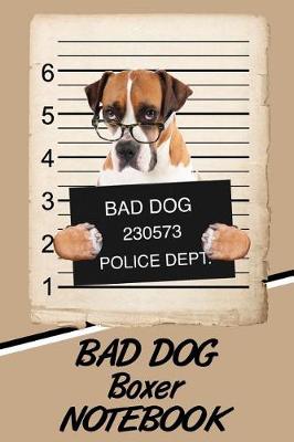 Book cover for Bad Dog Boxer Notebook