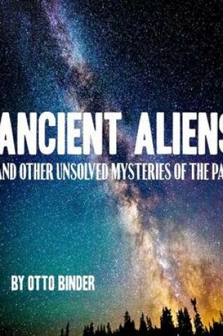 Cover of Ancient Aliens and Other Unsolved Mysteries of the Past