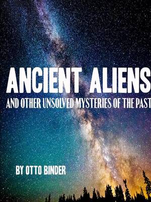 Book cover for Ancient Aliens and Other Unsolved Mysteries of the Past