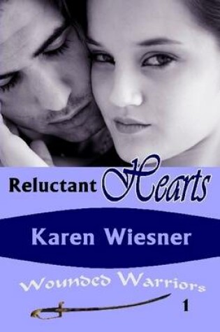 Cover of Reluctant Hearts, Book 1 of the Wounded Warriors Series