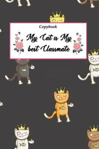 Cover of Copybook My Cat is My best Classmate