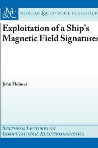 Cover of Exploitation of a Ship's Magnetic Field Signatures