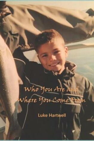 Cover of Who You Are and Where You Come From