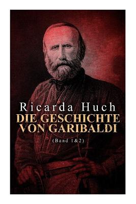 Book cover for Die Geschichte von Garibaldi (Band 1&2)