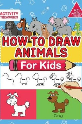 Cover of How To Draw Animals For Kids