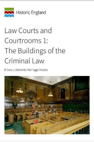 Cover of Law Courts and Courtrooms 1: The Buildings of the Criminal Law