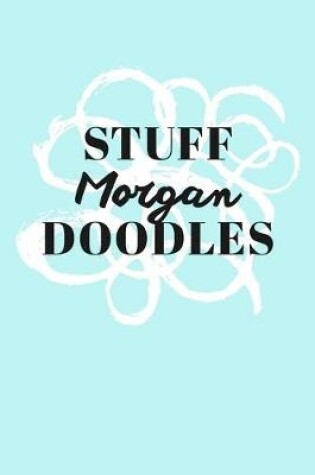 Cover of Stuff Morgan Doodles