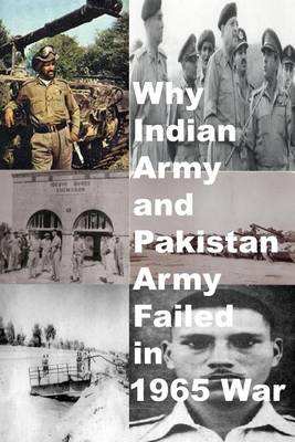 Book cover for Why Indian Army and Pakistan Army Failed in 1965 War