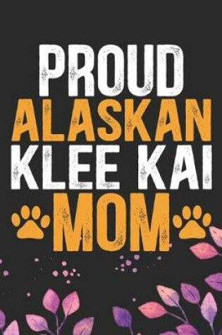 Cover of proud Alaskan Klee Kai Mom