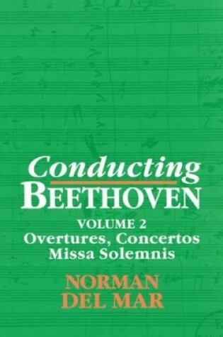 Cover of Conducting Beethoven: Volume 2: Overtures, Concertos, Missa Solemnis