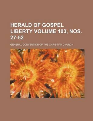 Book cover for Herald of Gospel Liberty Volume 103, Nos. 27-52