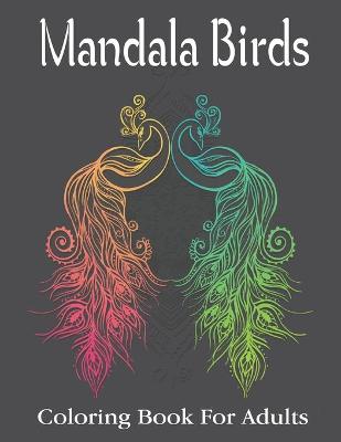 Book cover for Mandala Birds Coloring Book For Adults