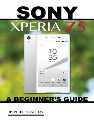 Book cover for Sony Xperia Z5: A Beginner’s Guide