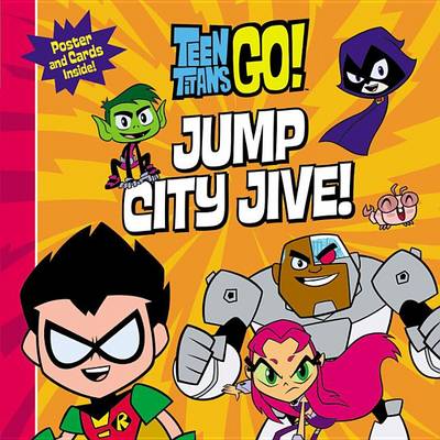 Book cover for Teen Titans Go! (Tm): Jump City Jive!