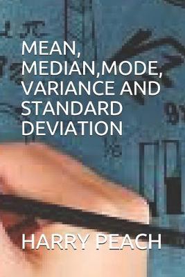 Book cover for Mean, Median, Mode, Variance and Standard Deviation