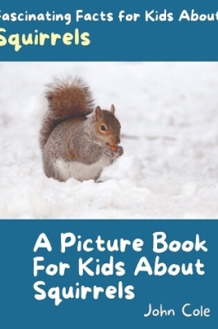 Cover of A Picture Book for Kids About Squirrels