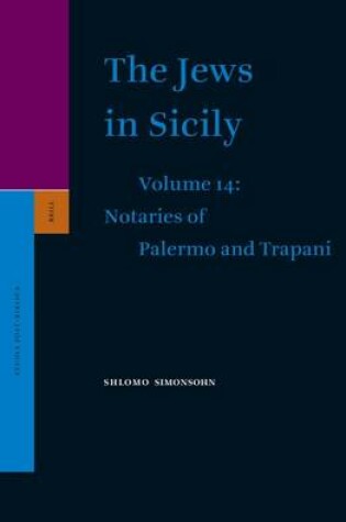 Cover of The Jews in Sicily, Volume 14 Notaries of Palermo and Notaries of Trapani