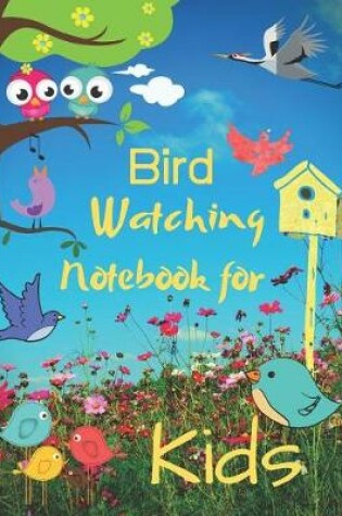 Cover of Bird Watching Notebook for Kids