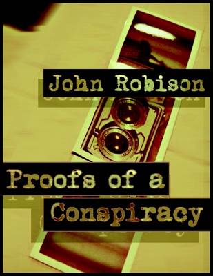 Book cover for Proofs of a Conspiracy: Schisms In Free Masonry, Illuminati, German Union, French Revolution