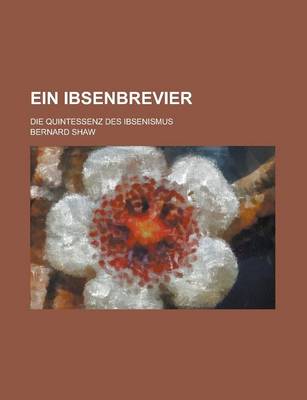 Book cover for Ein Ibsenbrevier; Die Quintessenz Des Ibsenismus