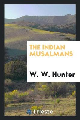 Book cover for The Indian Musalmans