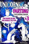 Book cover for Unicorns Farting Coloring Book 3 COMBO EDITION - Books 1 and 2 Together In One Big Fartastic Book