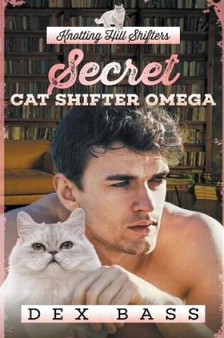 Cover of Secret Cat Shifter Omega