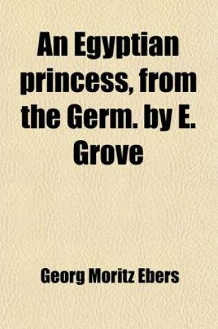 Cover of An Egyptian Princess, from the Germ. by E. Grove