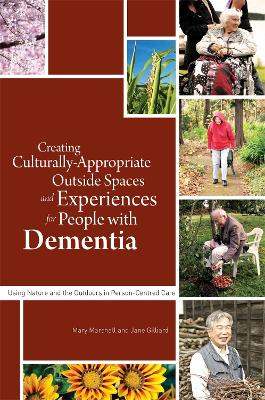 Book cover for Creating Culturally Appropriate Outside Spaces and Experiences for People with Dementia