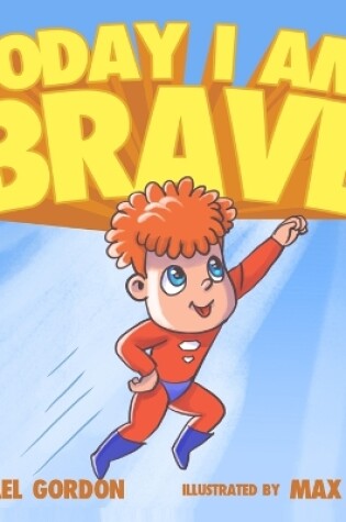 Cover of Today I Am Brave