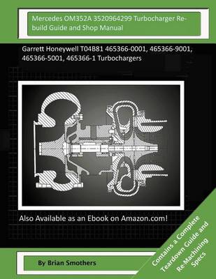 Book cover for Mercedes OM352A 3520964299 Turbocharger Rebuild Guide and Shop Manual