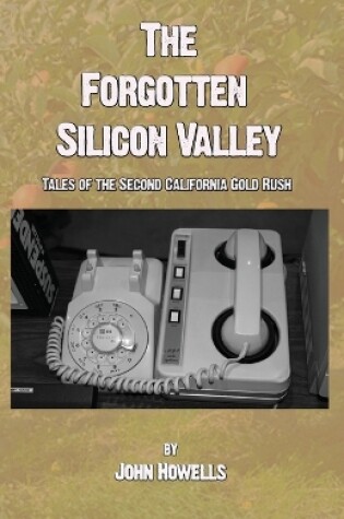 Cover of The Forgotten Silicon Valley