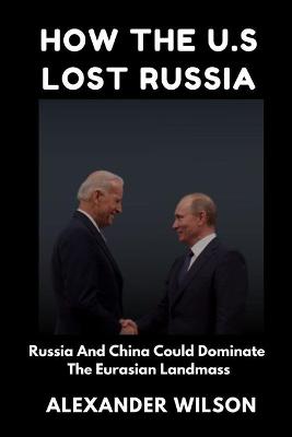 Book cover for How the U.S Lost Russia