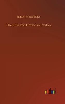 Book cover for The Rifle and Hound in Ceylon