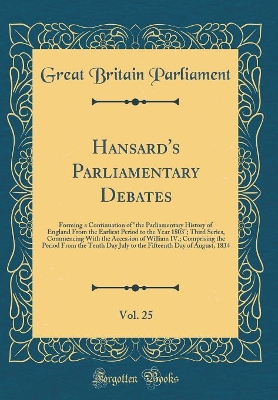 Book cover for Hansard's Parliamentary Debates, Vol. 25