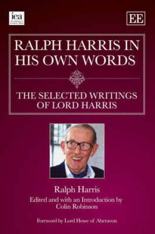 Cover of Ralph Harris in His Own Words, the Selected Writings of Lord Harris