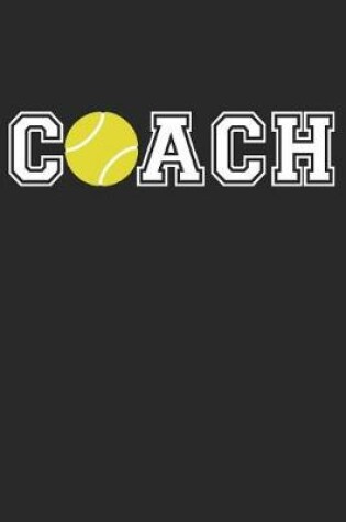 Cover of Tennis Coach Notebook - Coach Tennis Training Journal - Gift for Tennis Coach - Tennis Diary